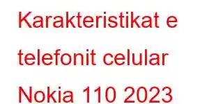 Karakteristikat e telefonit celular Nokia 110 2023