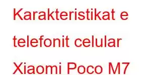 Karakteristikat e telefonit celular Xiaomi Poco M7