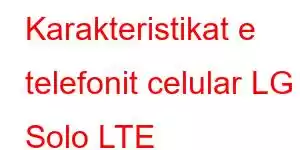 Karakteristikat e telefonit celular LG Solo LTE