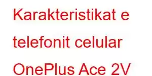 Karakteristikat e telefonit celular OnePlus Ace 2V