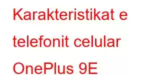 Karakteristikat e telefonit celular OnePlus 9E