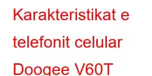 Karakteristikat e telefonit celular Doogee V60T