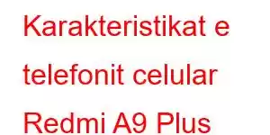 Karakteristikat e telefonit celular Redmi A9 Plus