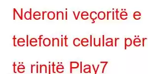 Nderoni veçoritë e telefonit celular për të rinjtë Play7