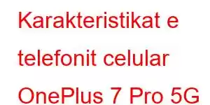 Karakteristikat e telefonit celular OnePlus 7 Pro 5G