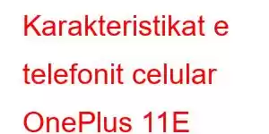 Karakteristikat e telefonit celular OnePlus 11E