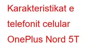 Karakteristikat e telefonit celular OnePlus Nord 5T