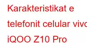 Karakteristikat e telefonit celular vivo iQOO Z10 Pro