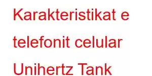 Karakteristikat e telefonit celular Unihertz Tank