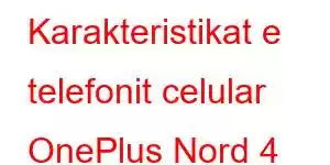 Karakteristikat e telefonit celular OnePlus Nord 4