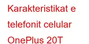 Karakteristikat e telefonit celular OnePlus 20T