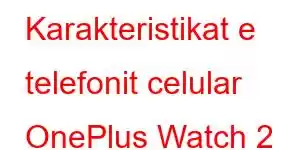 Karakteristikat e telefonit celular OnePlus Watch 2