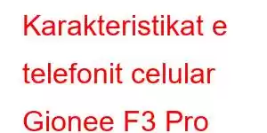 Karakteristikat e telefonit celular Gionee F3 Pro