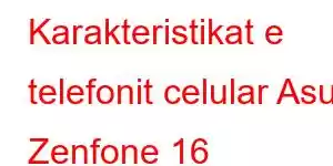 Karakteristikat e telefonit celular Asus Zenfone 16