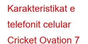 Karakteristikat e telefonit celular Cricket Ovation 7