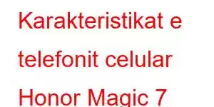 Karakteristikat e telefonit celular Honor Magic 7