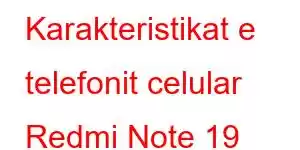 Karakteristikat e telefonit celular Redmi Note 19 Turbo