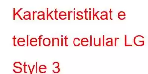 Karakteristikat e telefonit celular LG Style 3