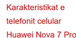 Karakteristikat e telefonit celular Huawei Nova 7 Pro