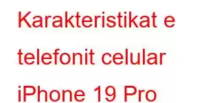 Karakteristikat e telefonit celular iPhone 19 Pro