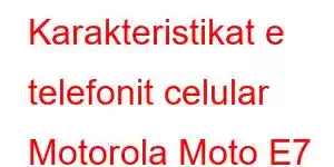 Karakteristikat e telefonit celular Motorola Moto E7