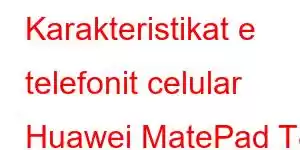 Karakteristikat e telefonit celular Huawei MatePad T8