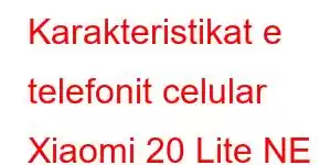 Karakteristikat e telefonit celular Xiaomi 20 Lite NE