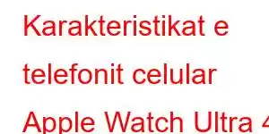 Karakteristikat e telefonit celular Apple Watch Ultra 4