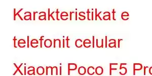 Karakteristikat e telefonit celular Xiaomi Poco F5 Pro Plus