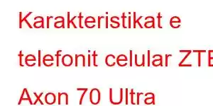 Karakteristikat e telefonit celular ZTE Axon 70 Ultra