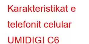 Karakteristikat e telefonit celular UMIDIGI C6