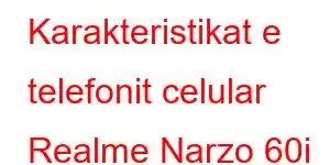 Karakteristikat e telefonit celular Realme Narzo 60i Prime