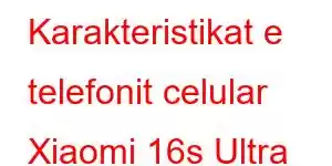 Karakteristikat e telefonit celular Xiaomi 16s Ultra