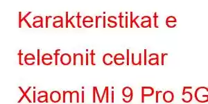 Karakteristikat e telefonit celular Xiaomi Mi 9 Pro 5G