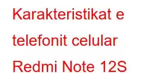 Karakteristikat e telefonit celular Redmi Note 12S