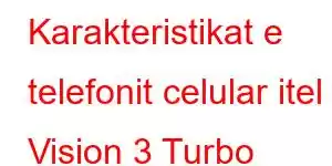 Karakteristikat e telefonit celular itel Vision 3 Turbo