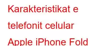 Karakteristikat e telefonit celular Apple iPhone Fold