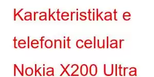 Karakteristikat e telefonit celular Nokia X200 Ultra