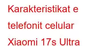 Karakteristikat e telefonit celular Xiaomi 17s Ultra