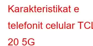 Karakteristikat e telefonit celular TCL 20 5G