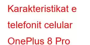 Karakteristikat e telefonit celular OnePlus 8 Pro