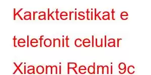 Karakteristikat e telefonit celular Xiaomi Redmi 9c (Nfc).