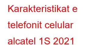 Karakteristikat e telefonit celular alcatel 1S 2021