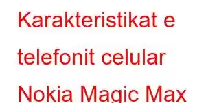 Karakteristikat e telefonit celular Nokia Magic Max