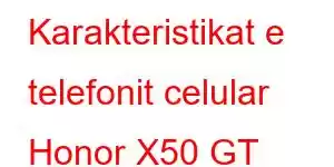 Karakteristikat e telefonit celular Honor X50 GT