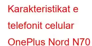 Karakteristikat e telefonit celular OnePlus Nord N70 SE