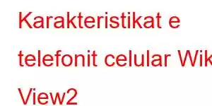 Karakteristikat e telefonit celular Wiko View2