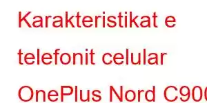 Karakteristikat e telefonit celular OnePlus Nord C900