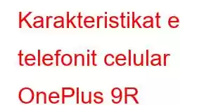 Karakteristikat e telefonit celular OnePlus 9R