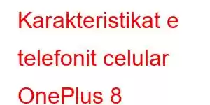 Karakteristikat e telefonit celular OnePlus 8